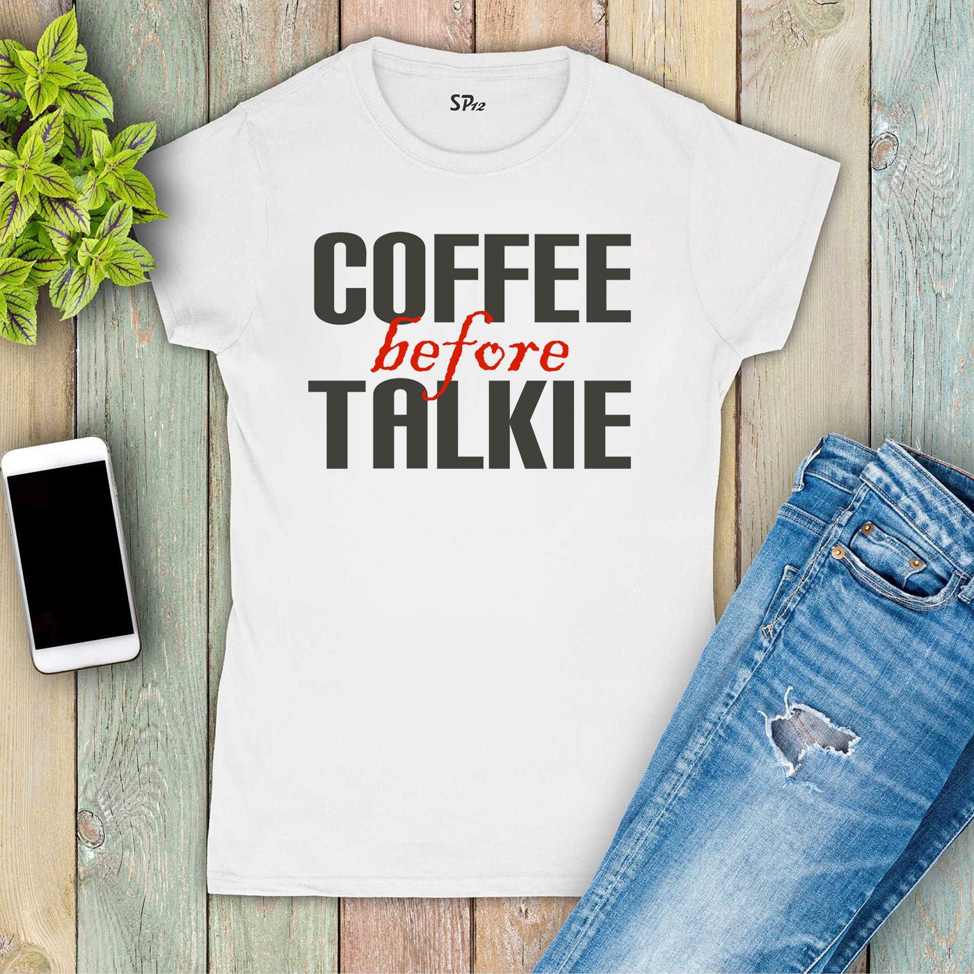 Coffee Before Talkie Funny Women T Shirt