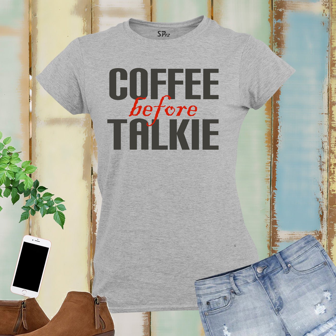 Coffee Before Talkie Funny Women T Shirt