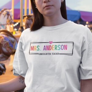 Custom Kindergarten Teacher Shirt
