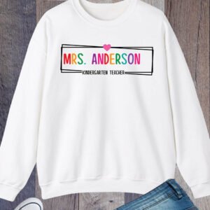 Custom Kindergarten Teacher Sweatshirt
