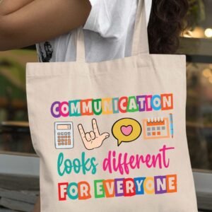 Communication Look Different For Everyone Tote Bag