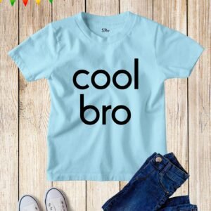 Cool Bro Slogan Kids T Shirt