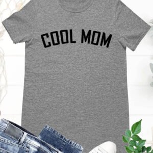Cool Mom T Shirt