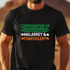 Coordinator Of Shenanigans Malarkey & Tomfoolery Shirts