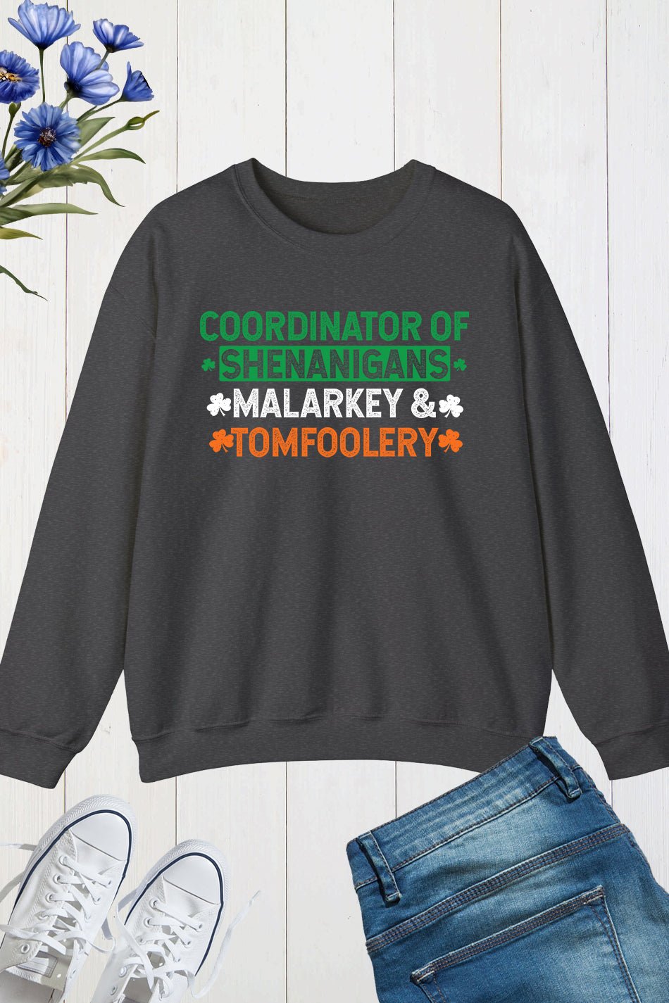 Coordinator Of Shenanigans Malarkey & Tomfoolery Sweatshirts