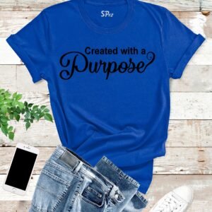 Created With A Purpose Christian T Shirt