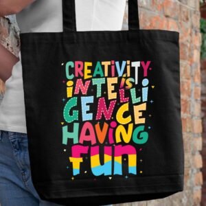 Creativity is Intelligence having fun Tote Bag