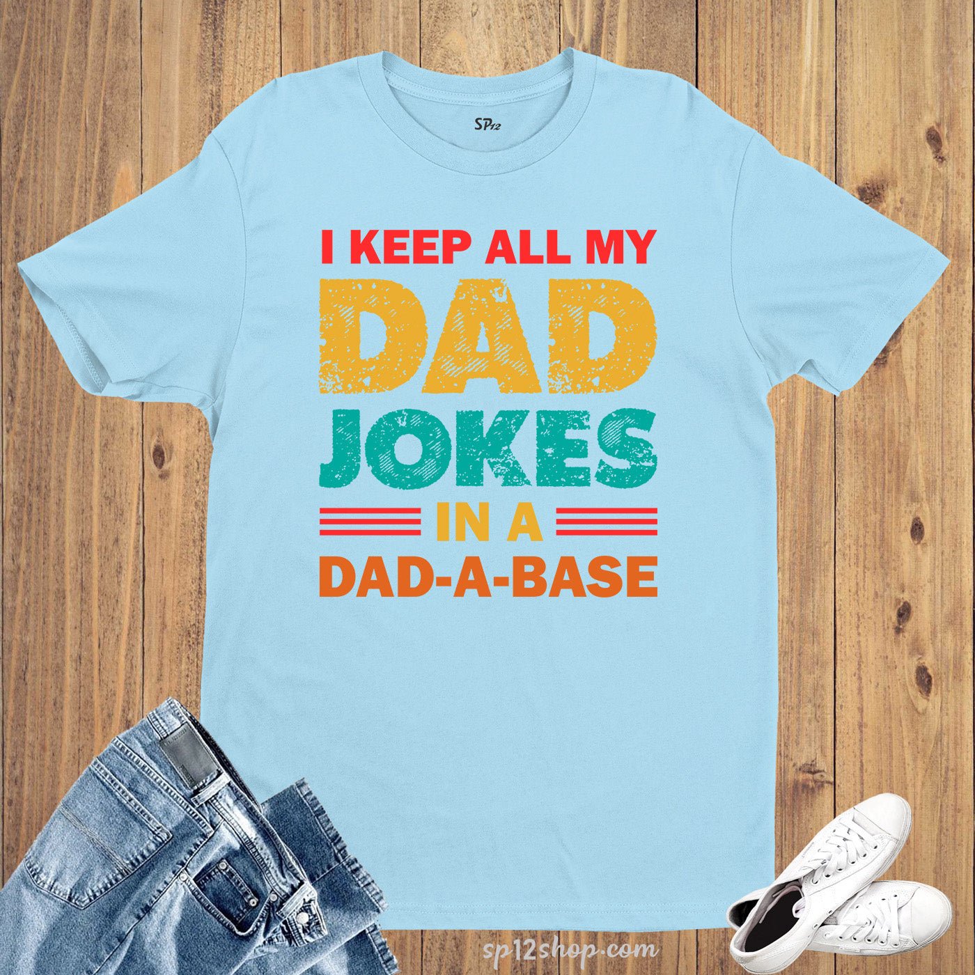 I keep All My Dad Jokes In A Dad A Base t Shirt