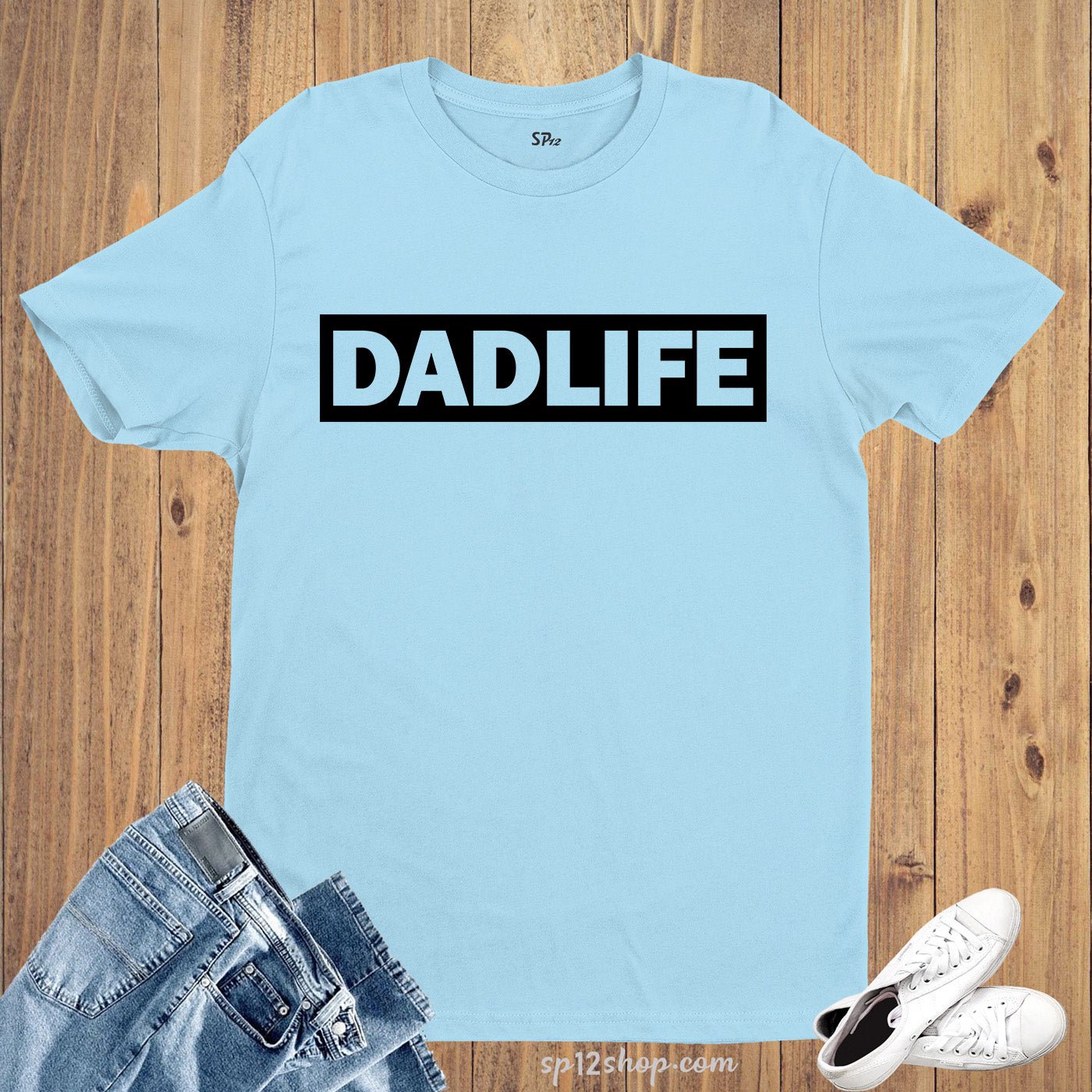 Dad Life T Shirt Fathers Day Daddy Shirts