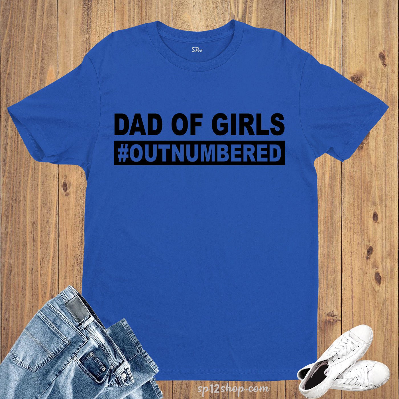 Dad Of Girls Outnumbered T Shirt