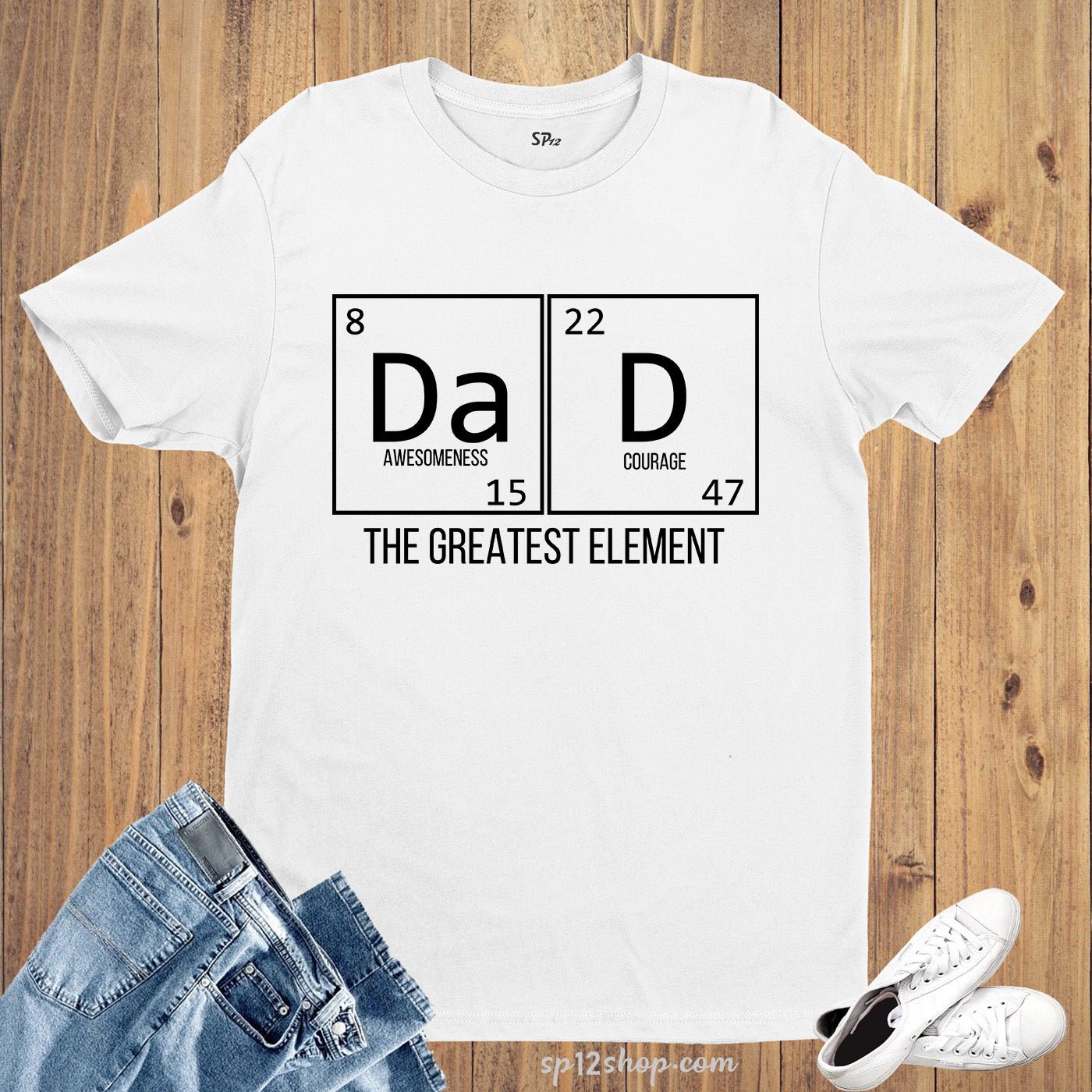Dad The Greatest Element T Shirt Fathers Day Science Love Chemistry Tee