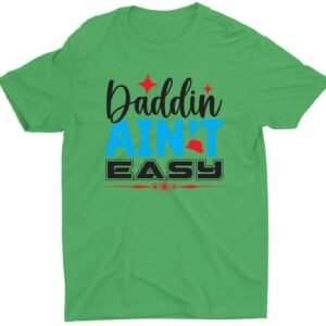 Best Daddin Ain't Easy Fathers Day Custom Short Sleeve Tshirts Gift