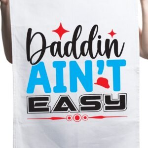 Best Daddin Ain't Easy Fathers Day Custom Kitchen Table Tea Towel