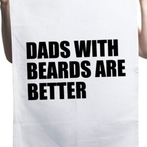 Dads With Beards Are Better Fathers Day Custom Kitchen Table Tea Towel