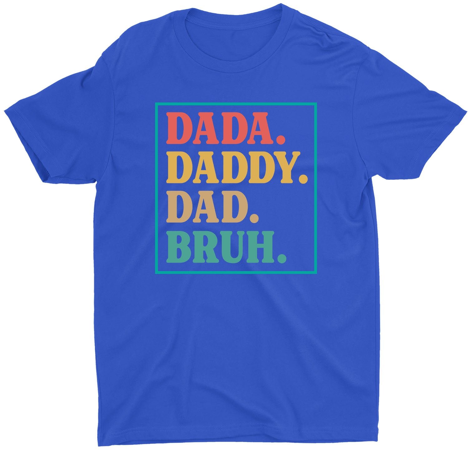 Dada Dad Bruh Fathers Day Custom Short Sleeve Birthday Gift T-Shirts - Image 4