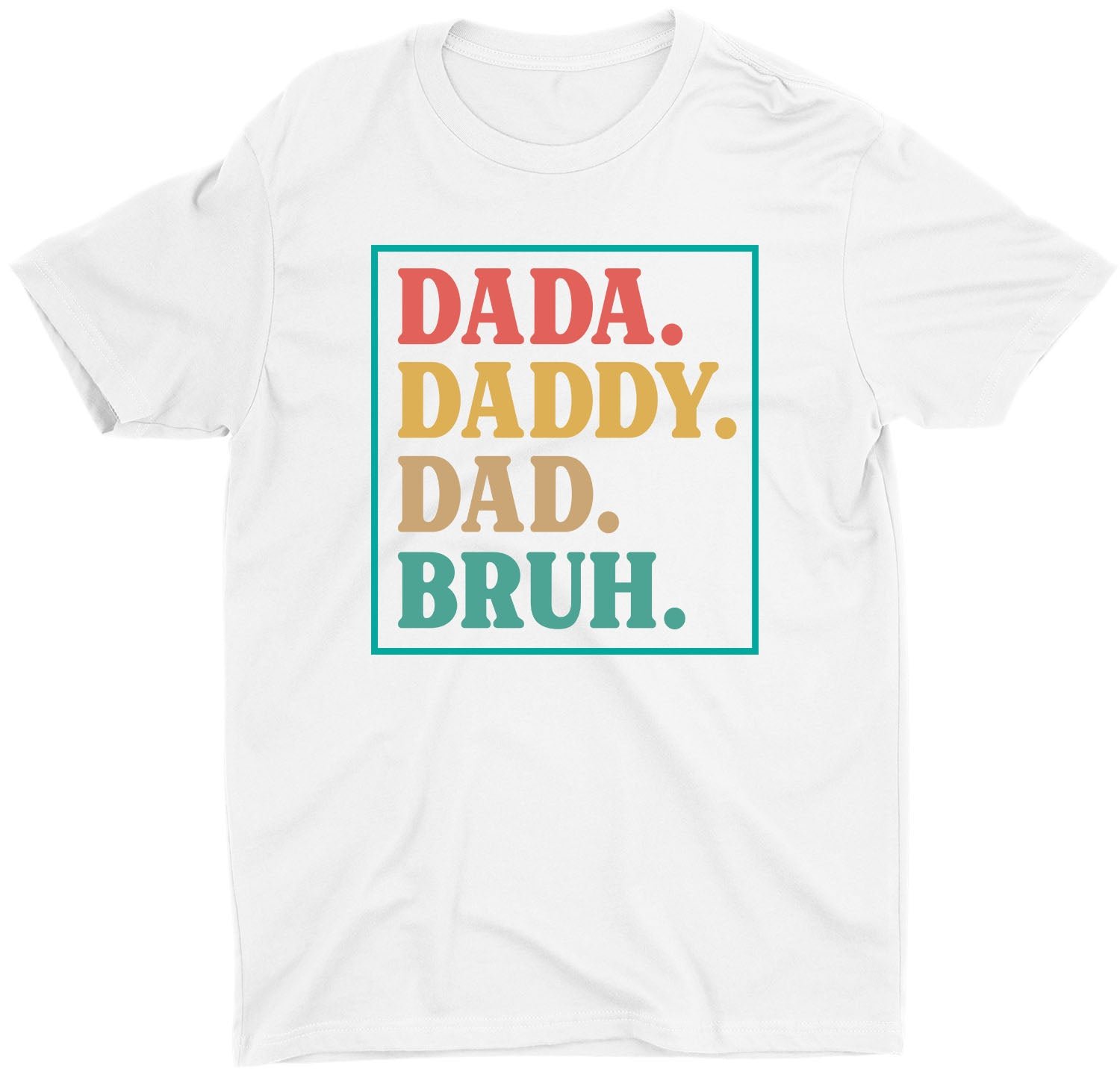Dada Dad Bruh Fathers Day Custom Short Sleeve Birthday Gift T-Shirts - Image 7