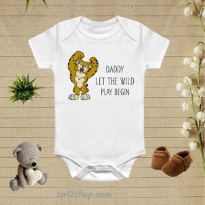 Daddy Let The Wild Play Begin Baby Bodysuit Onesie