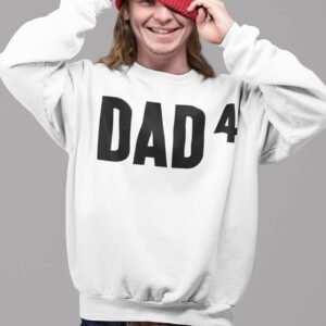 Father of Four Dad to the Fourth Power Sweatshirt