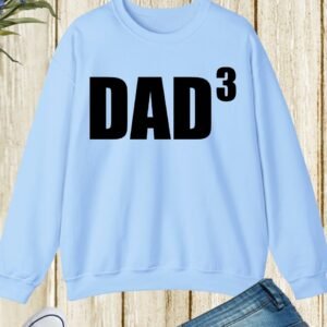 Dad To The Third Dad humor Sweatshirts