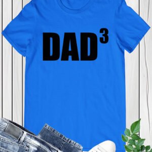 Dad To The Third Dad humor Shirts