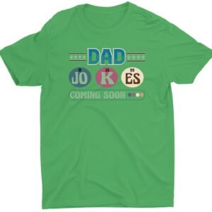 Dad Jokes Coming Soon Father's Day Custom Short Sleeve T-shirts Gifts