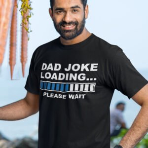 Dad Joke Loading Please Wait T Shirt
