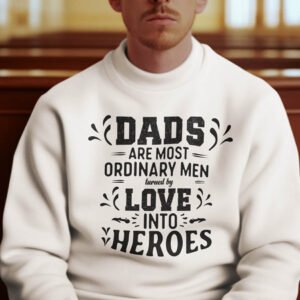 Dads Are Heroes Sweatshirt