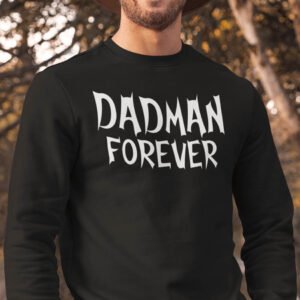 Dadman Forever Father's Day Superhero Sweatshirt