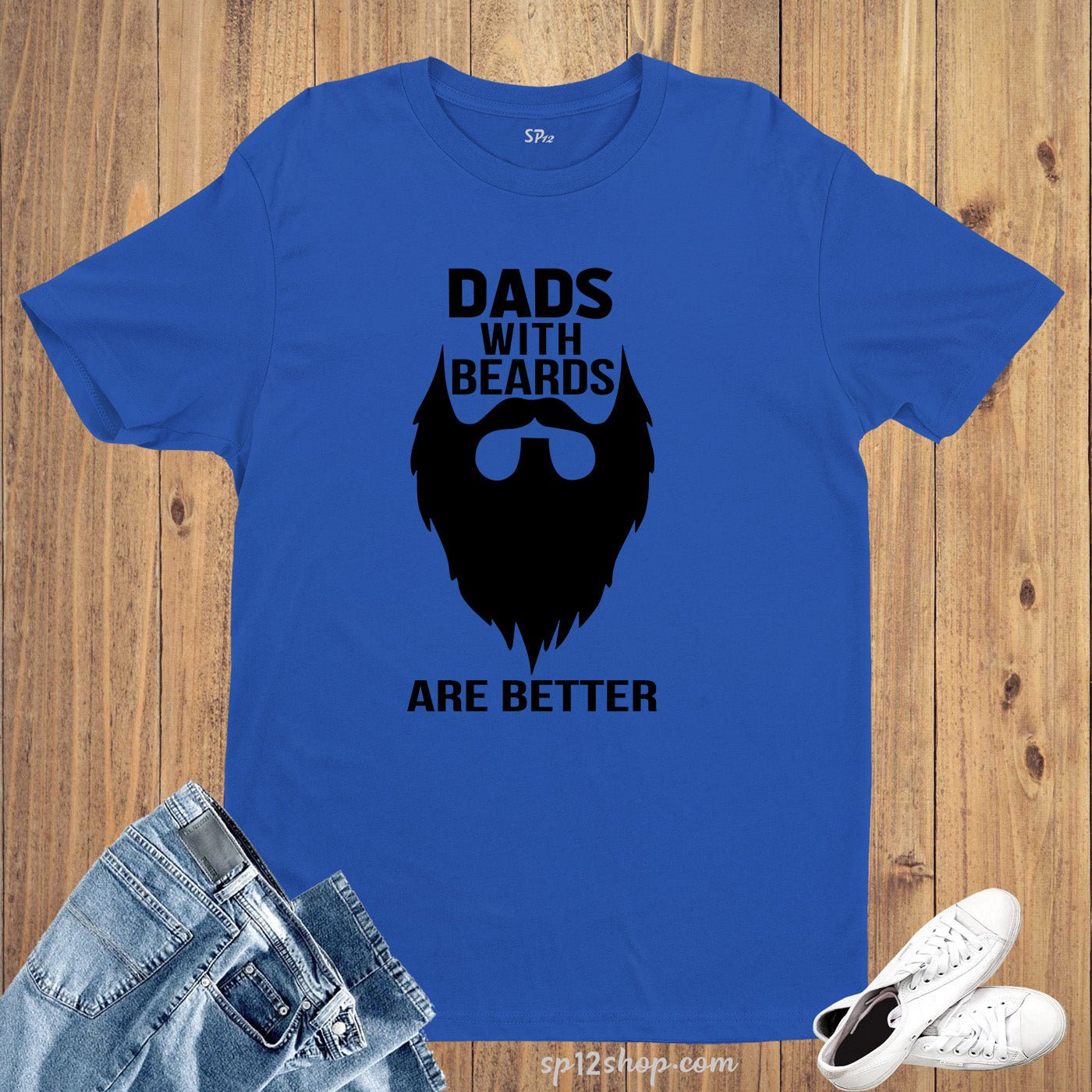 Dads With Beards Are Better T Shirt