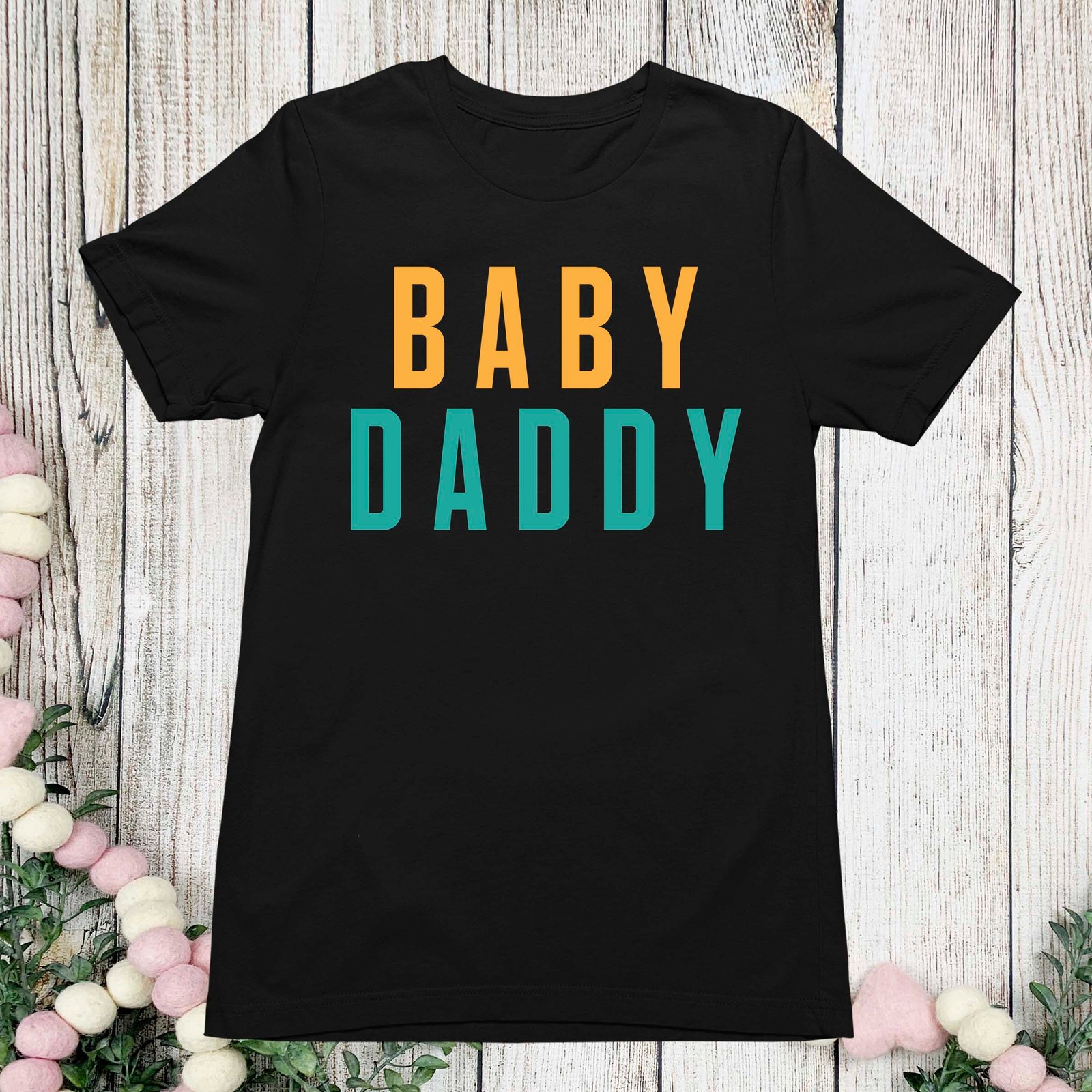 Baby Daddy Shirt