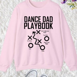 Dance Dad Playbook Sweatshirts