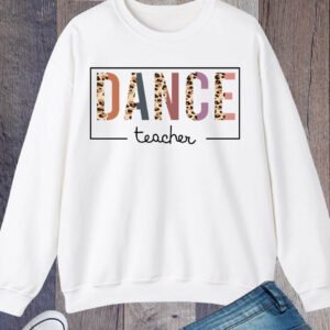 Dancing Dance Teacher Sweatshirt