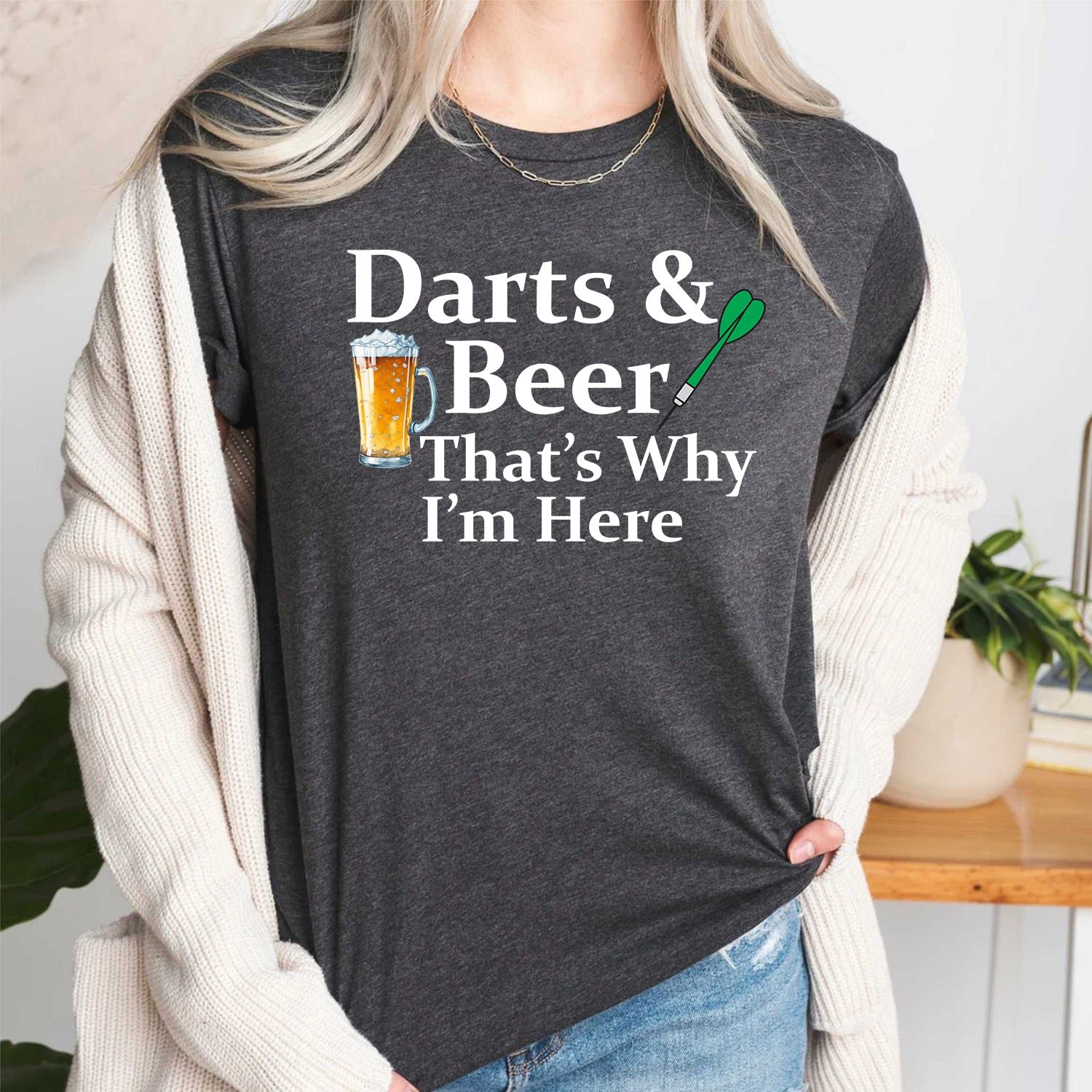 Darts and Beer That's Why I am Here Funny T Shirt - Image 8