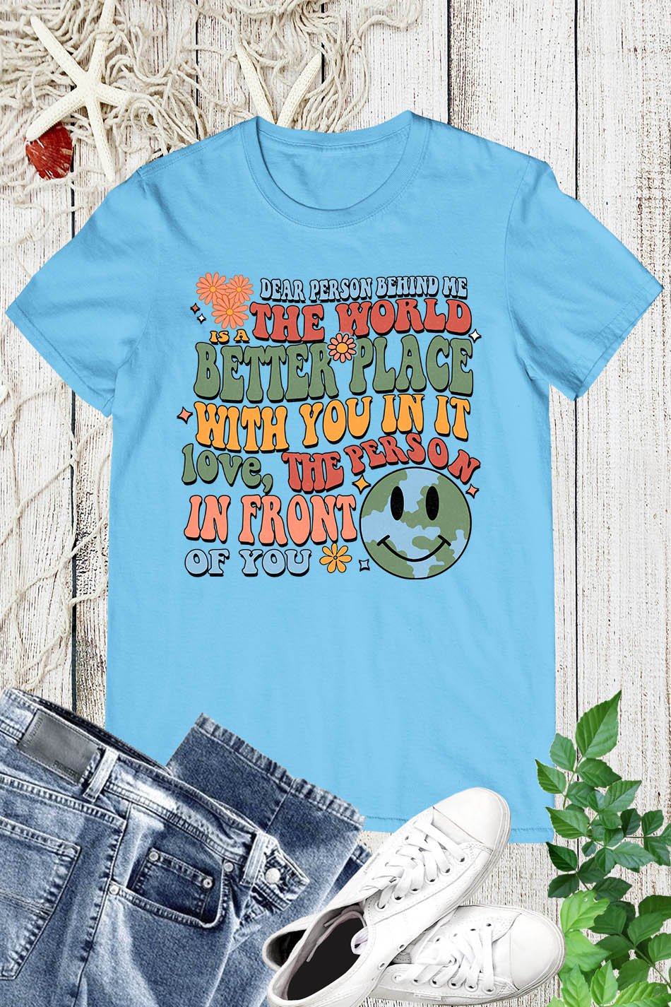 Dear Person Behind You Earth Day Shirt