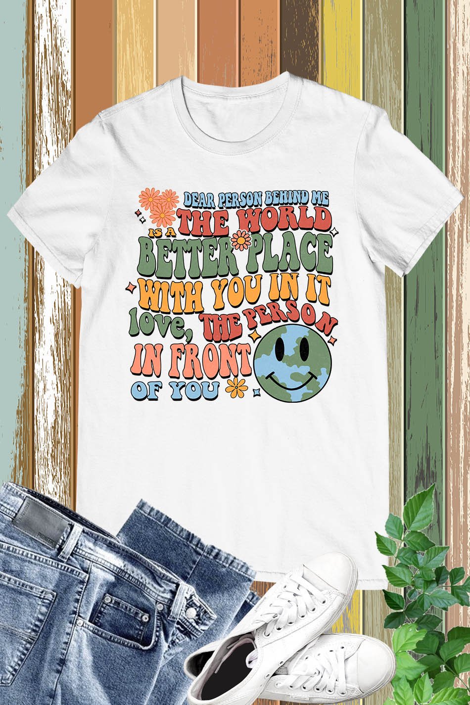 Dear Person Behind You Earth Day Shirt