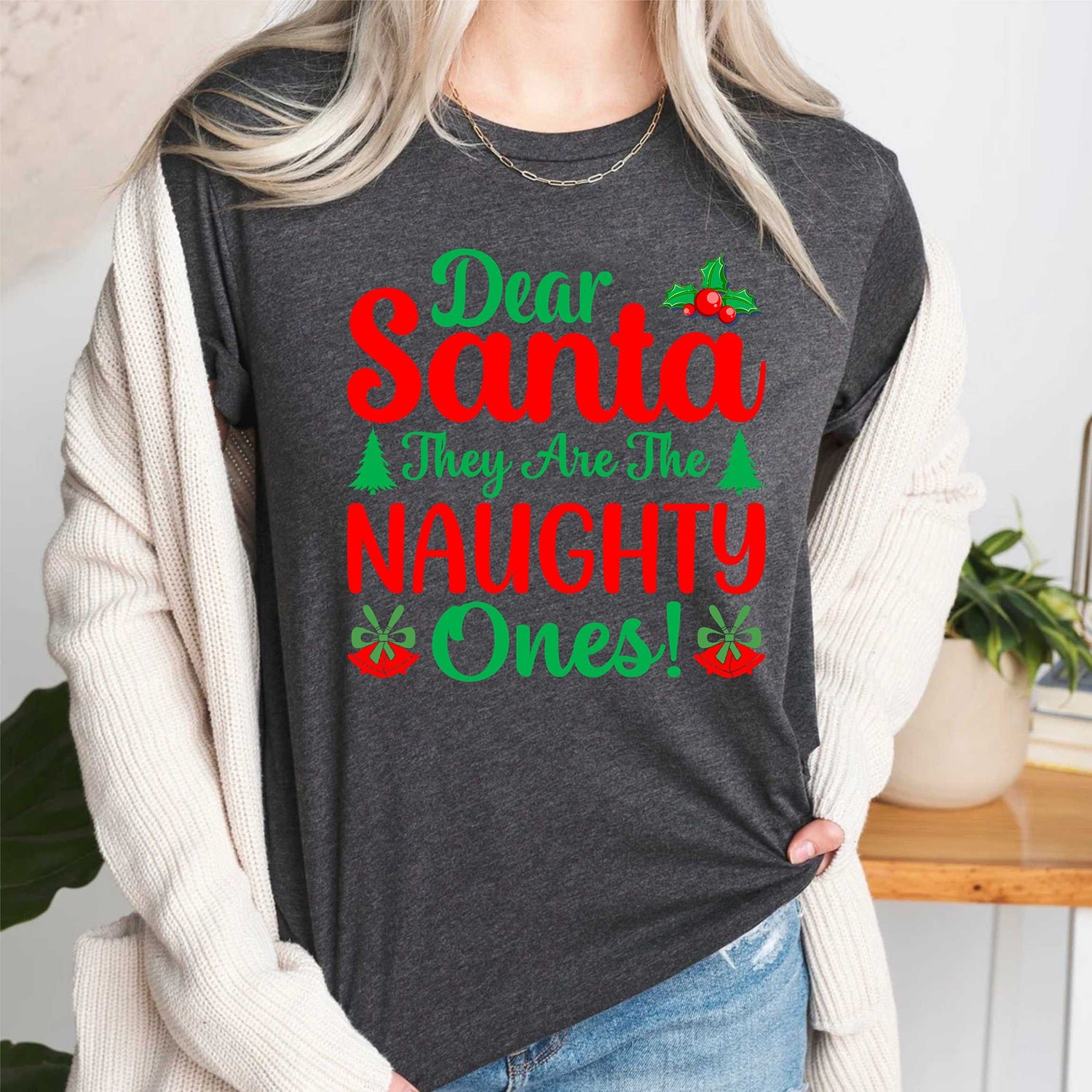 Dear Santa They are The Naughty Ones Christmas T Shirt - Image 2