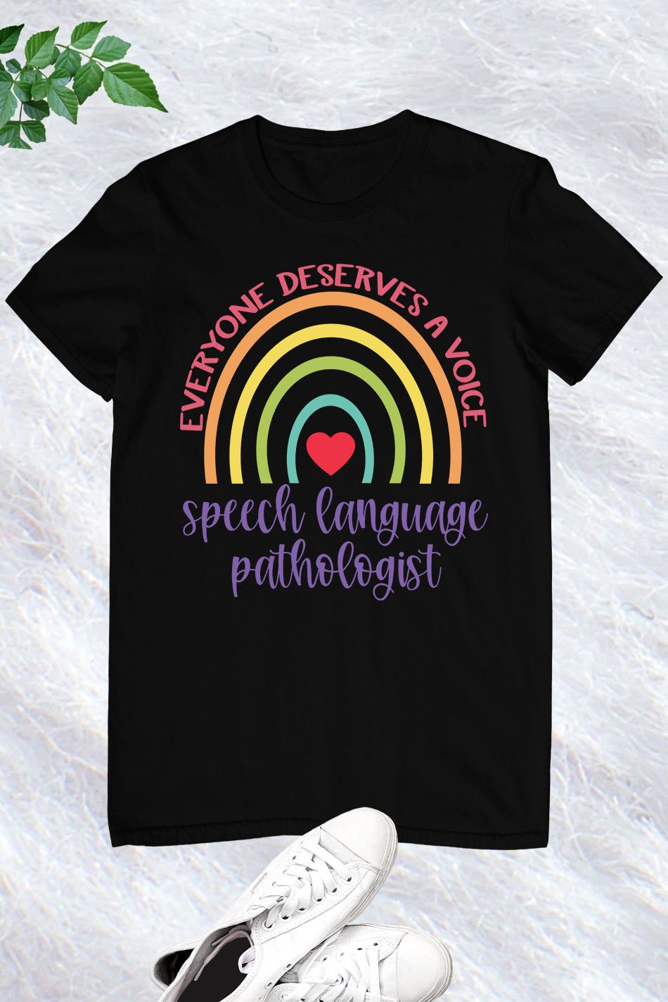 Everyone Deserves a Voice Speech Therapist T shirt - Image 3