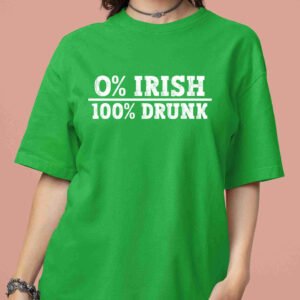 0% Irish 100% Drunk St. Patty's Day Drinking Shirt