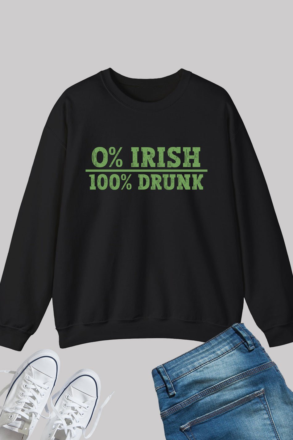 0% Irish 100% Drunk St. Patty's Day Drinking Sweatshirt