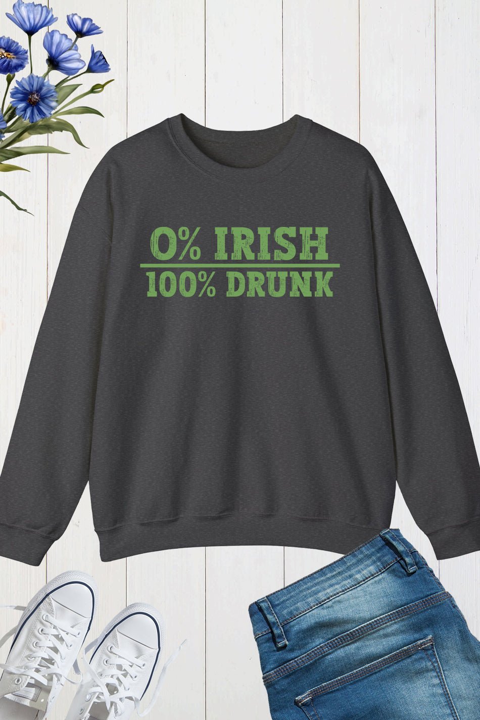 0% Irish 100% Drunk St. Patty's Day Drinking Sweatshirt