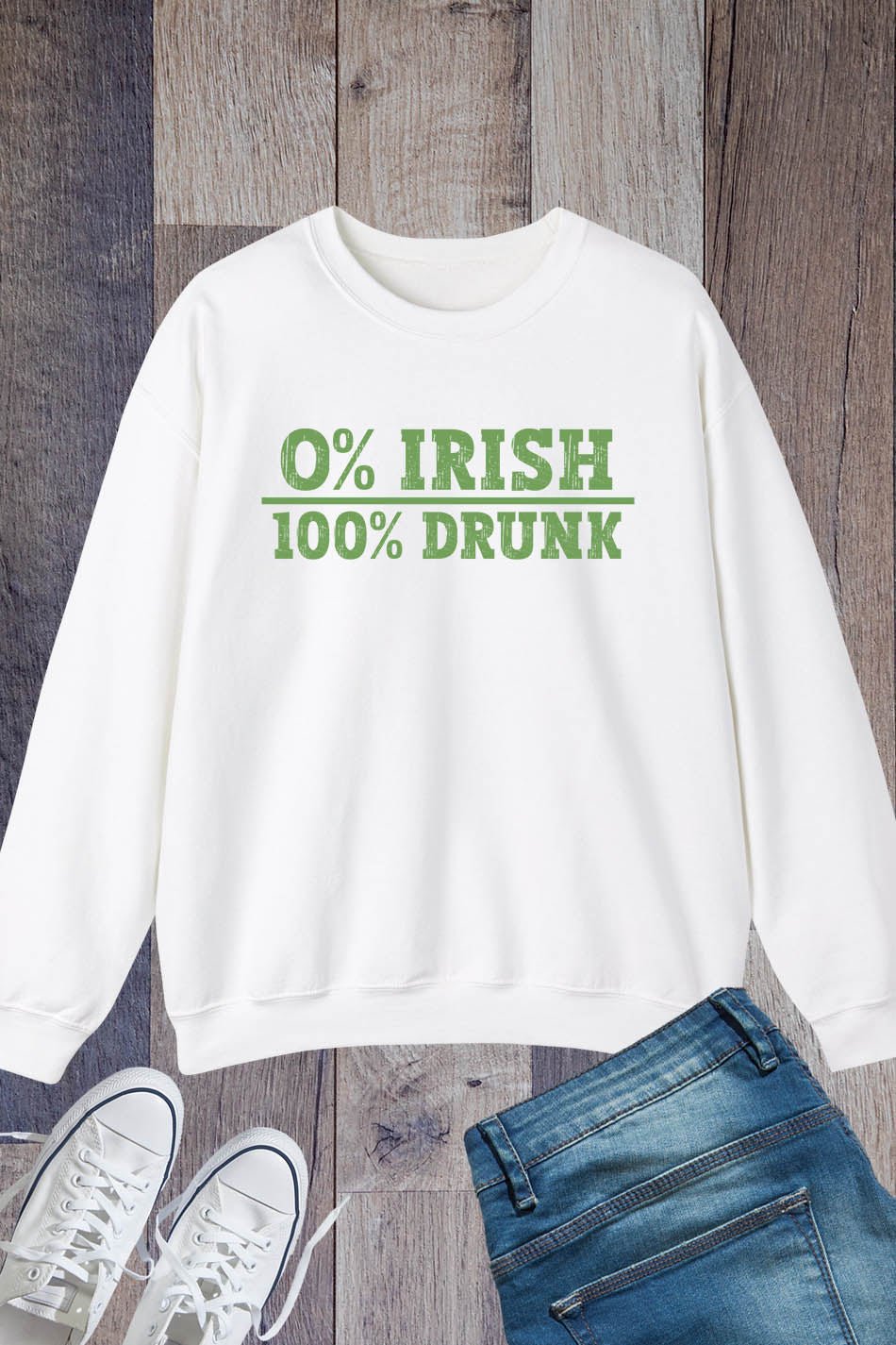 0% Irish 100% Drunk St. Patty's Day Drinking Sweatshirt