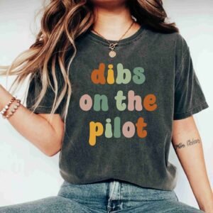 Dibs On The Pilot Airplane Aviation Pilot Wife Inspirational Shirts
