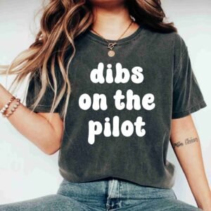 Dibs On The Pilot Funny Airplane Aviation Pilot Wife Travel Shirt Gift