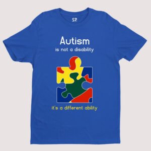 Autism Is Not A Disability It's A Different Ability T Shirt