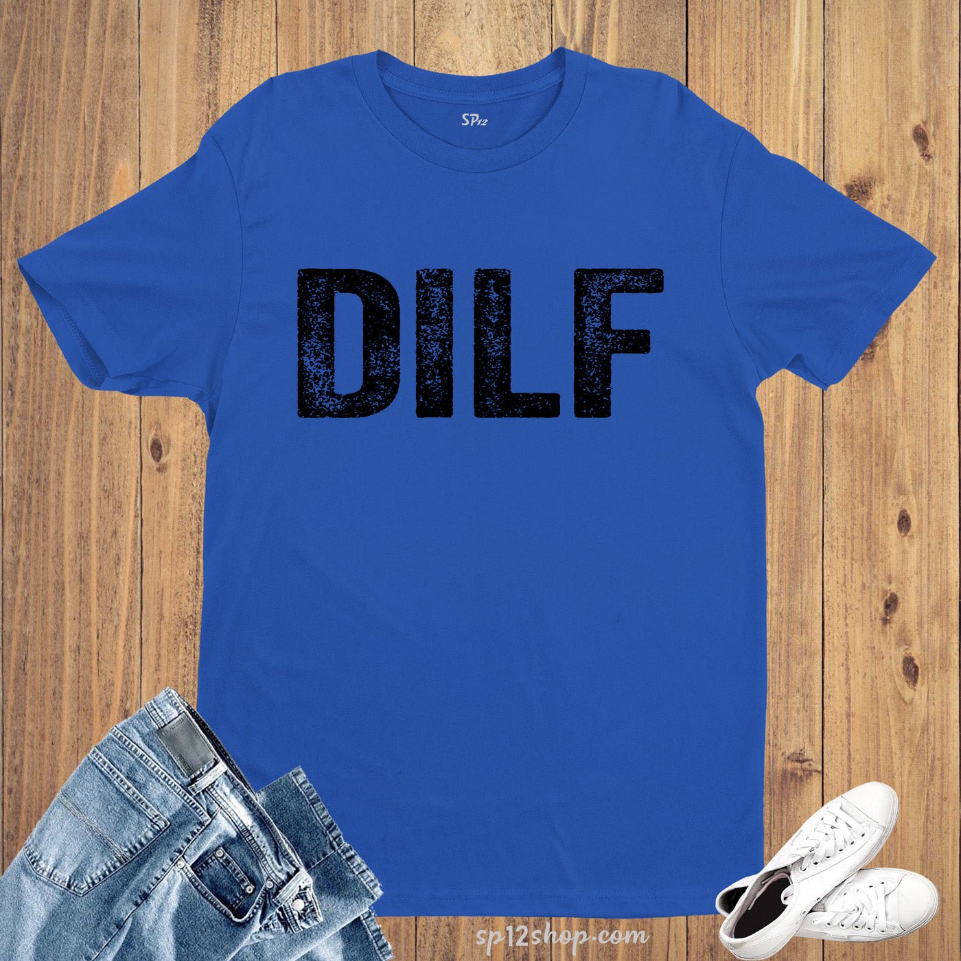 DILF Dad Life T Shirt