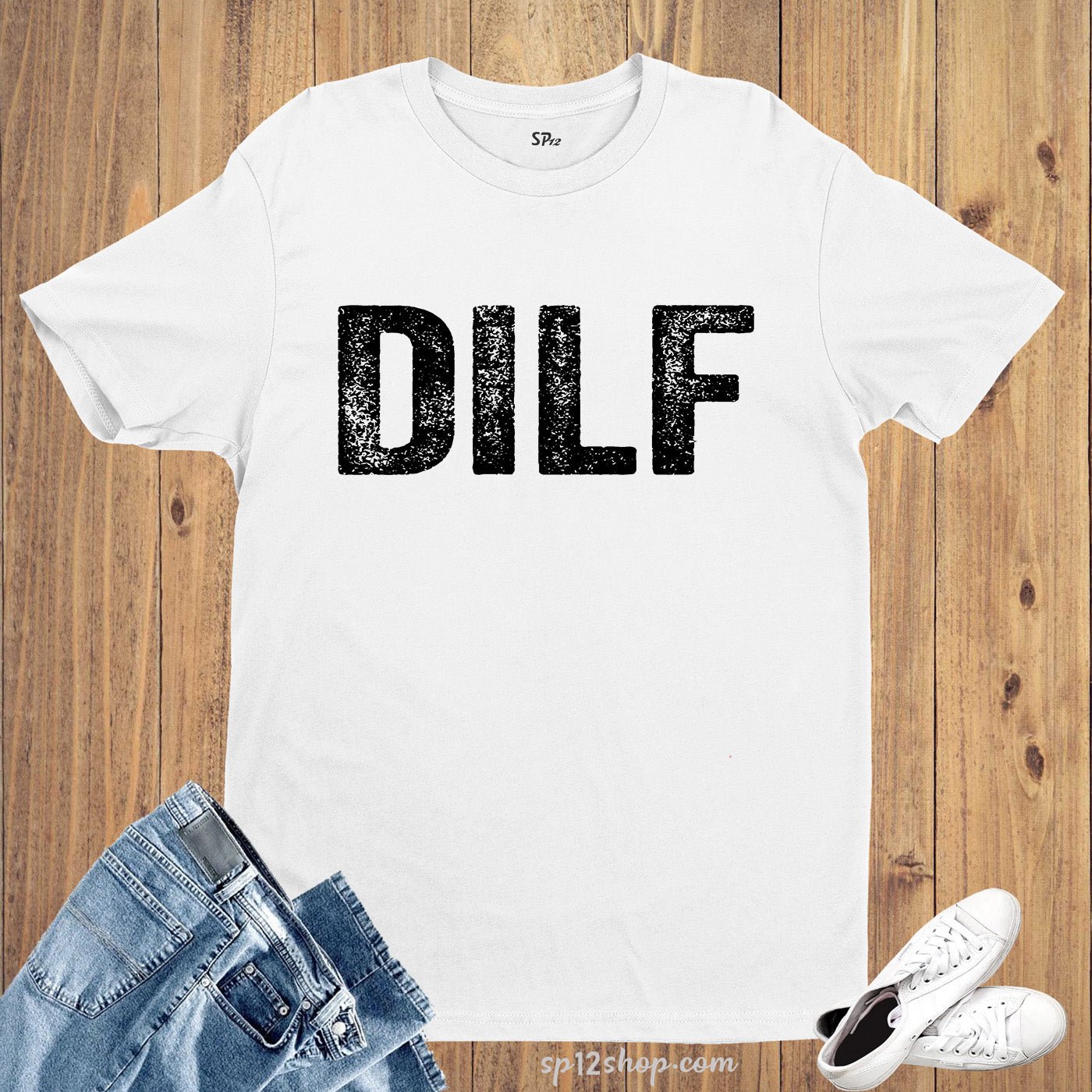DILF Dad Life T Shirt
