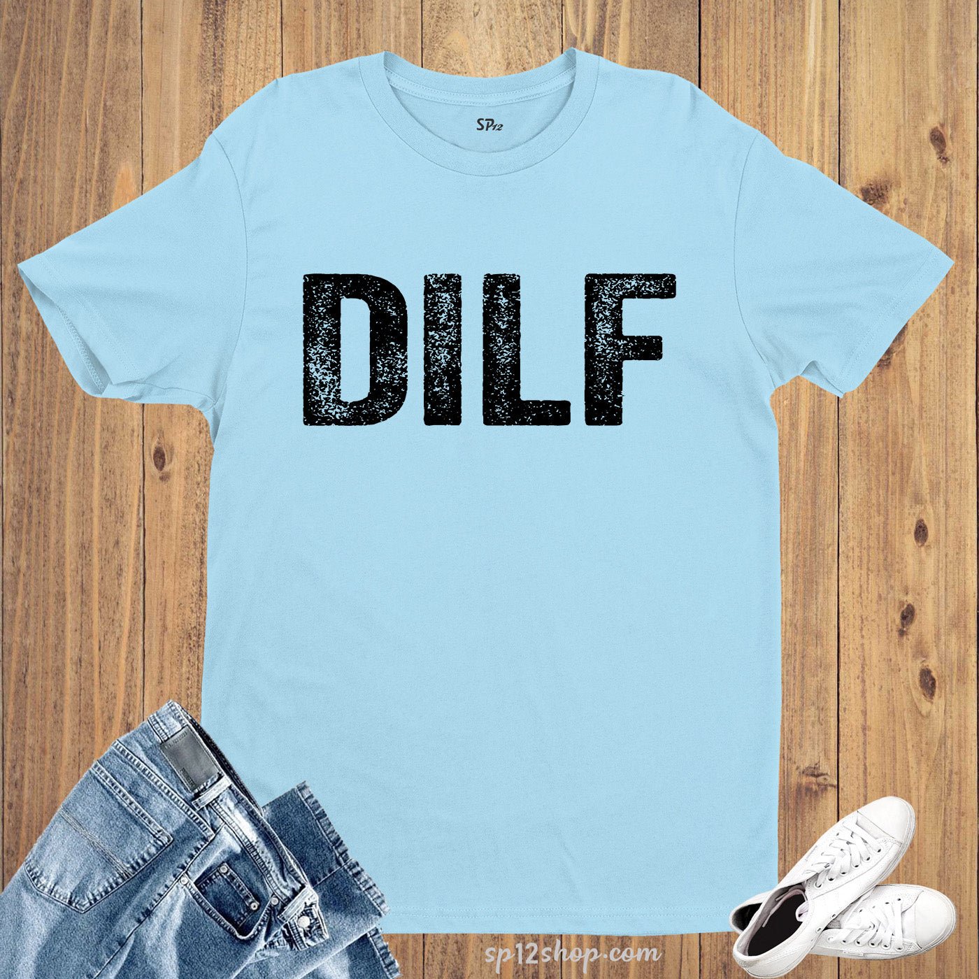 DILF Dad Life T Shirt