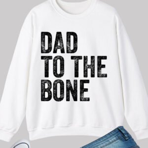 Dad To The Bone Sweatshirt