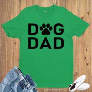 Dog Dad T Shirt