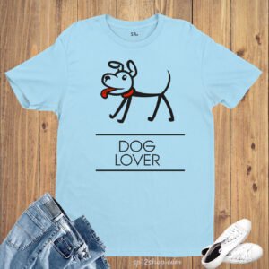 Dog Lover Funny Animal T Shirt